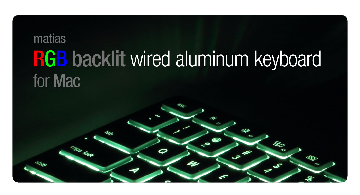 Matias RGB Backlit Wired Aluminum Keyboard for Mac