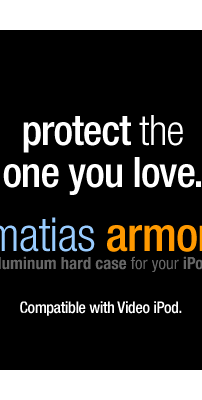 Protect the one you love. iPod Armor. Compatible with Video iPod