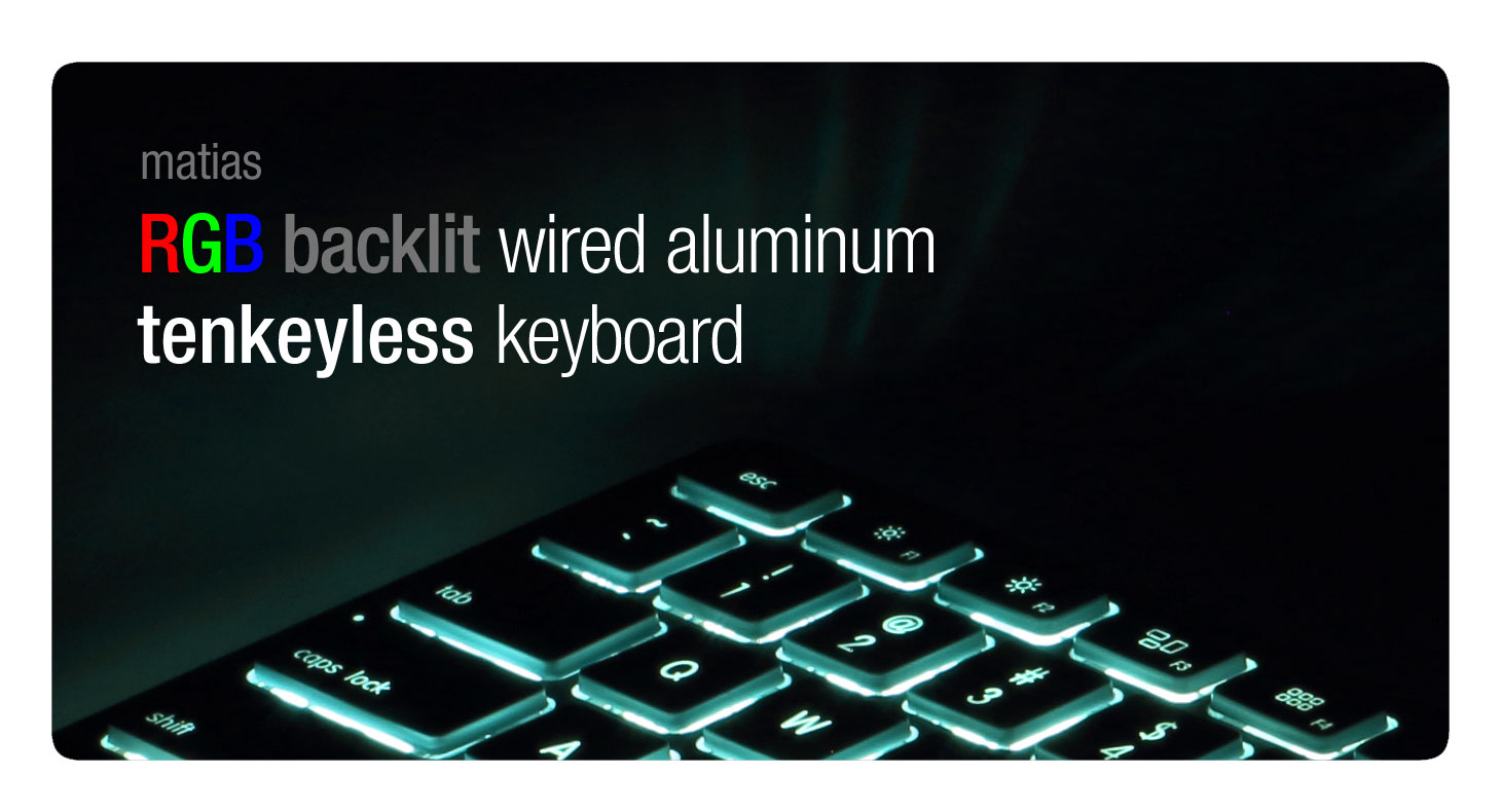 Matias RGB Backlit Wired Aluminum Tenkeyless Keyboard